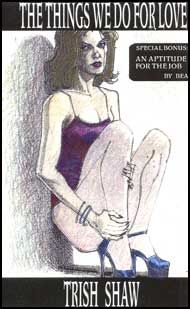 The Things We Do For Love by Trish Shaw mags inc, Reluctant press, crossdressing stories, transgender stories, transsexual stories, transvestite stories, female domination, Trish Shaw